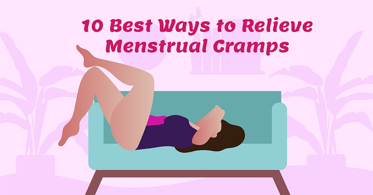 10 Best Ways to Relieve Menstrual Cramps (Say Goodbye to ...