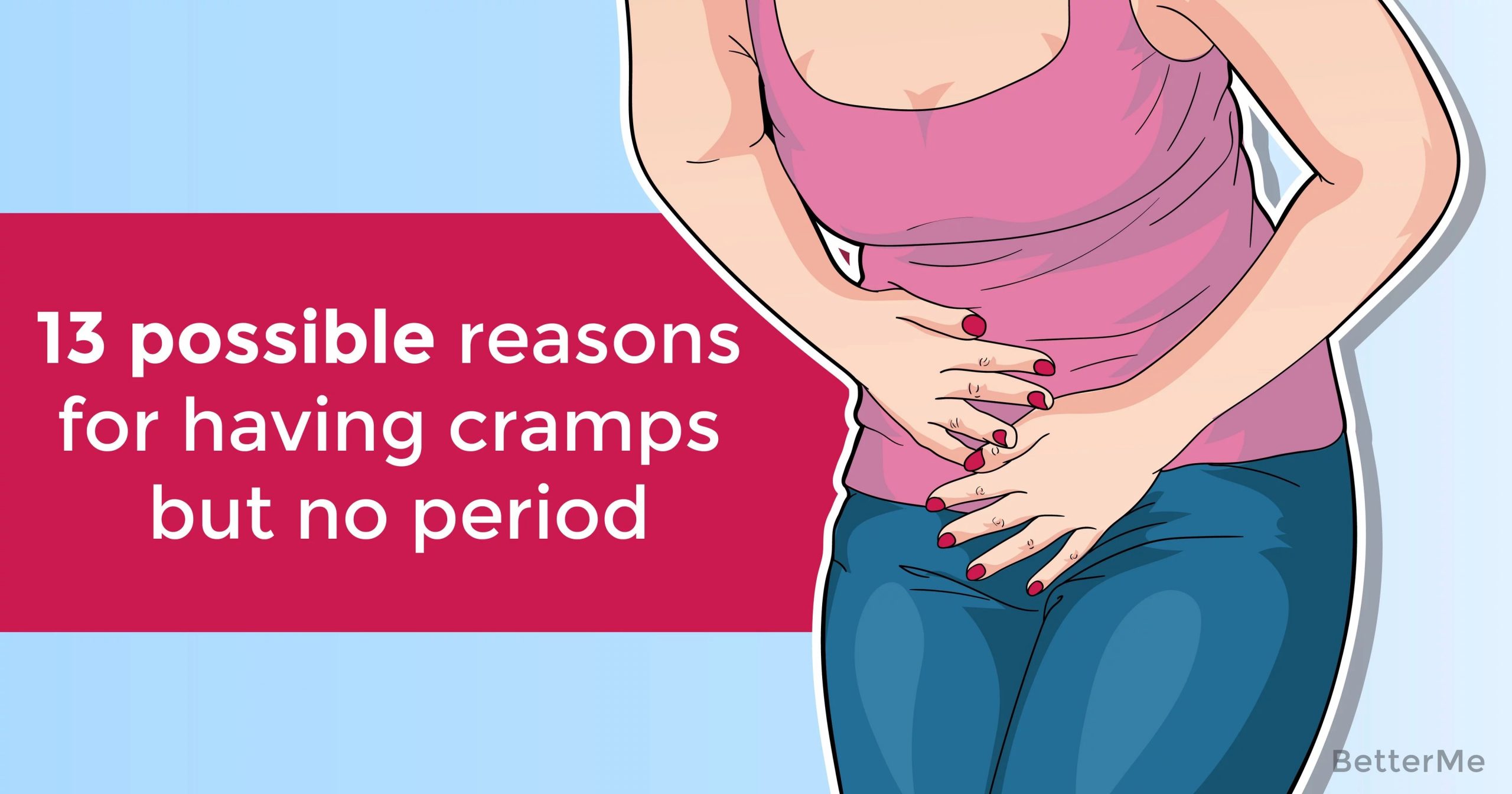 13 possible reasons for having cramps but no period