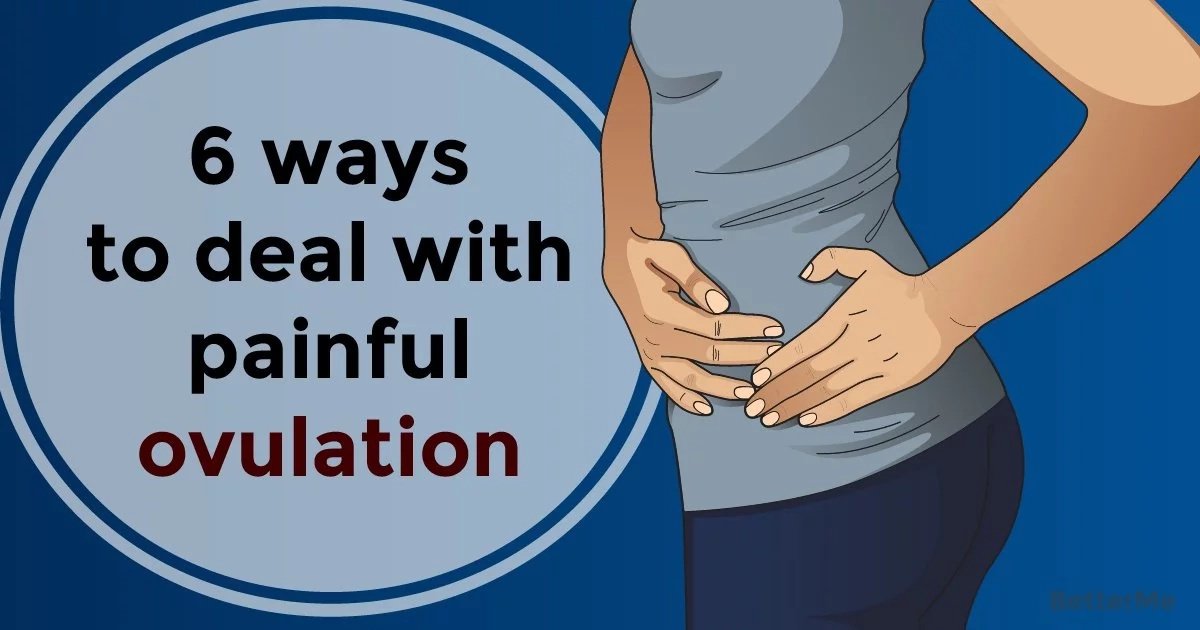 6 ways to deal with painful ovulation