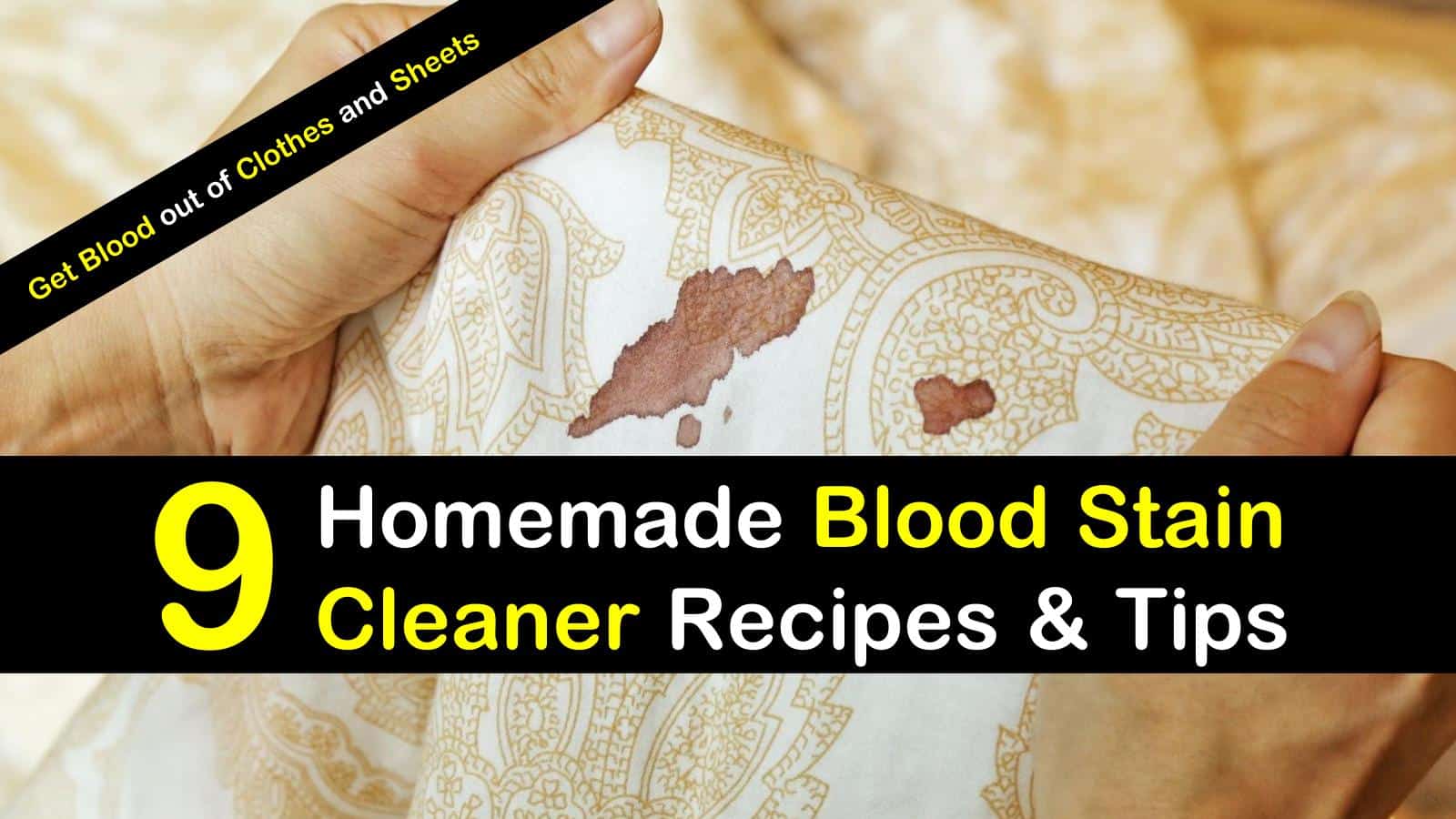 9 Homemade Blood Stain Cleaner Recipes and Tips