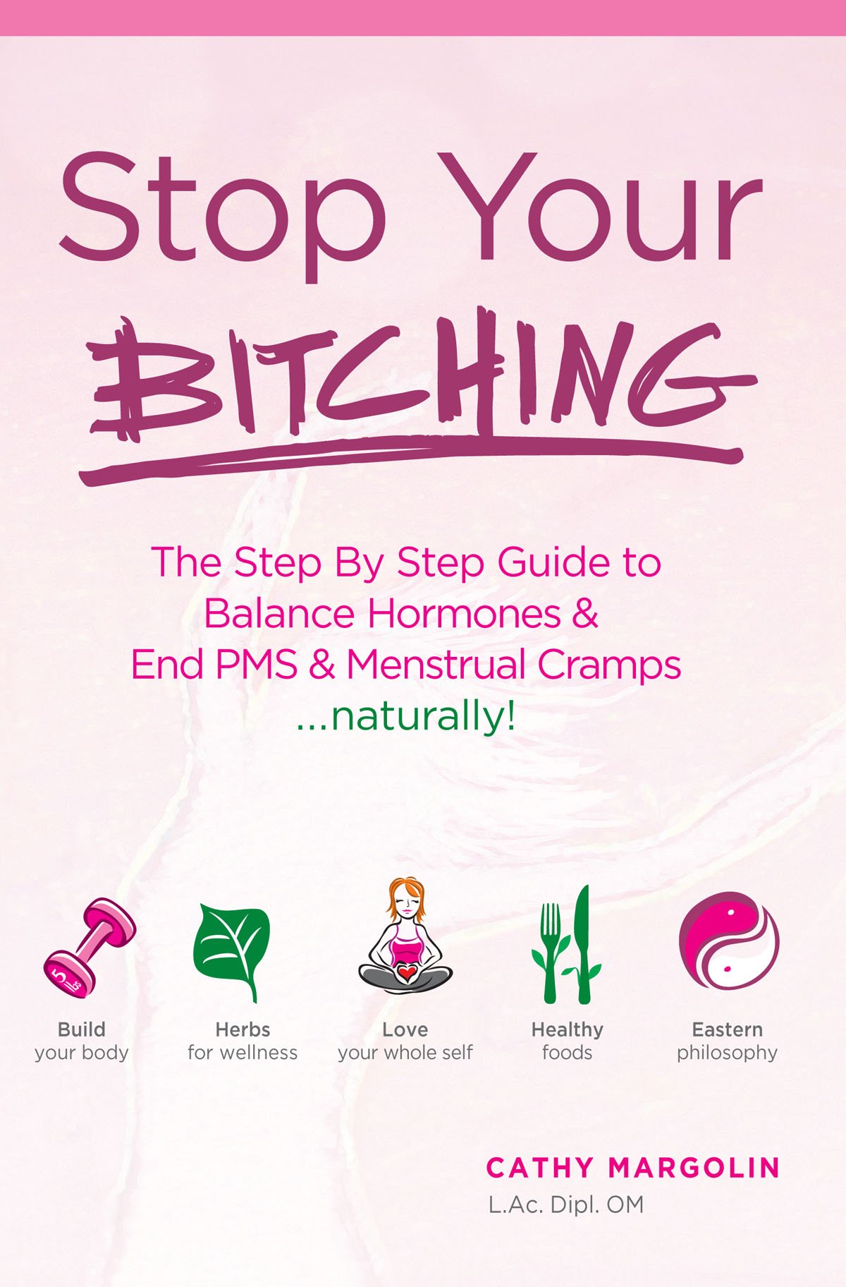 âStop Your Bitchingâ? by Cathy Margolin Demystifies PMS ...