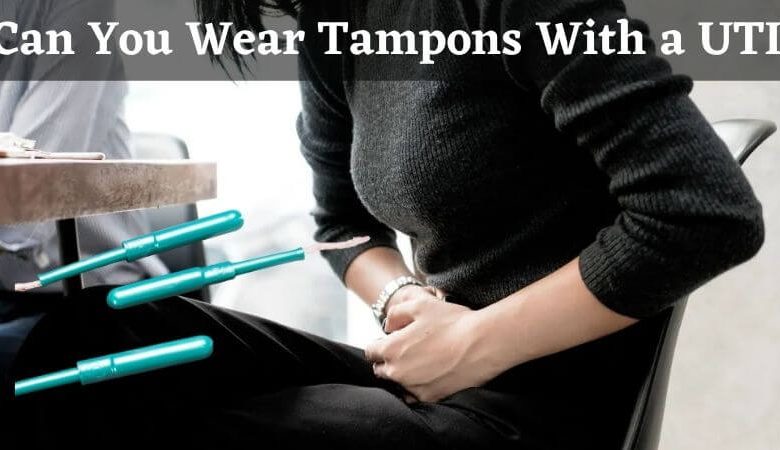 Can You Wear Tampons With a UTI