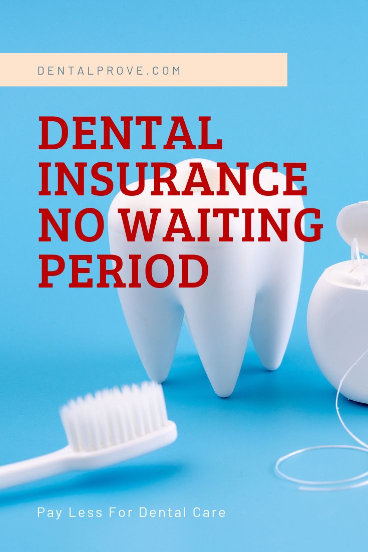 Dental Insurance No Waiting Period (September 2019) in 2020