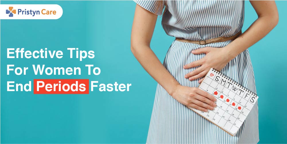 Effective Tips For Women To End Periods Faster