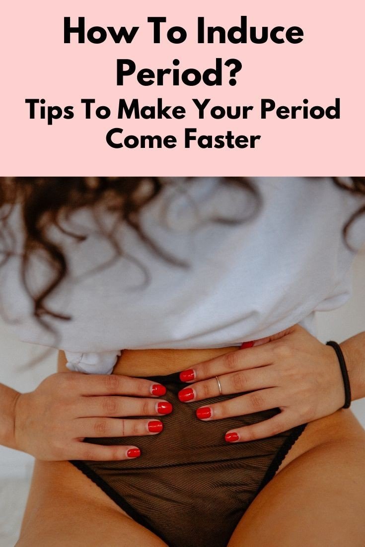 Effective Tips To Make Your Period Come Faster