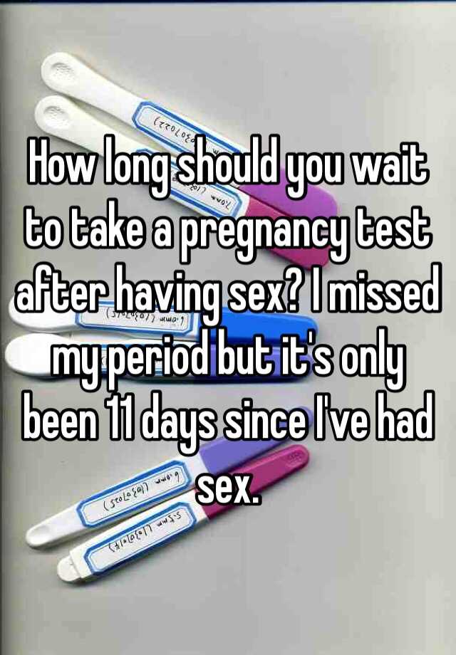 How Long Should I Wait To Take A Pregnancy Test After I Missed My ...