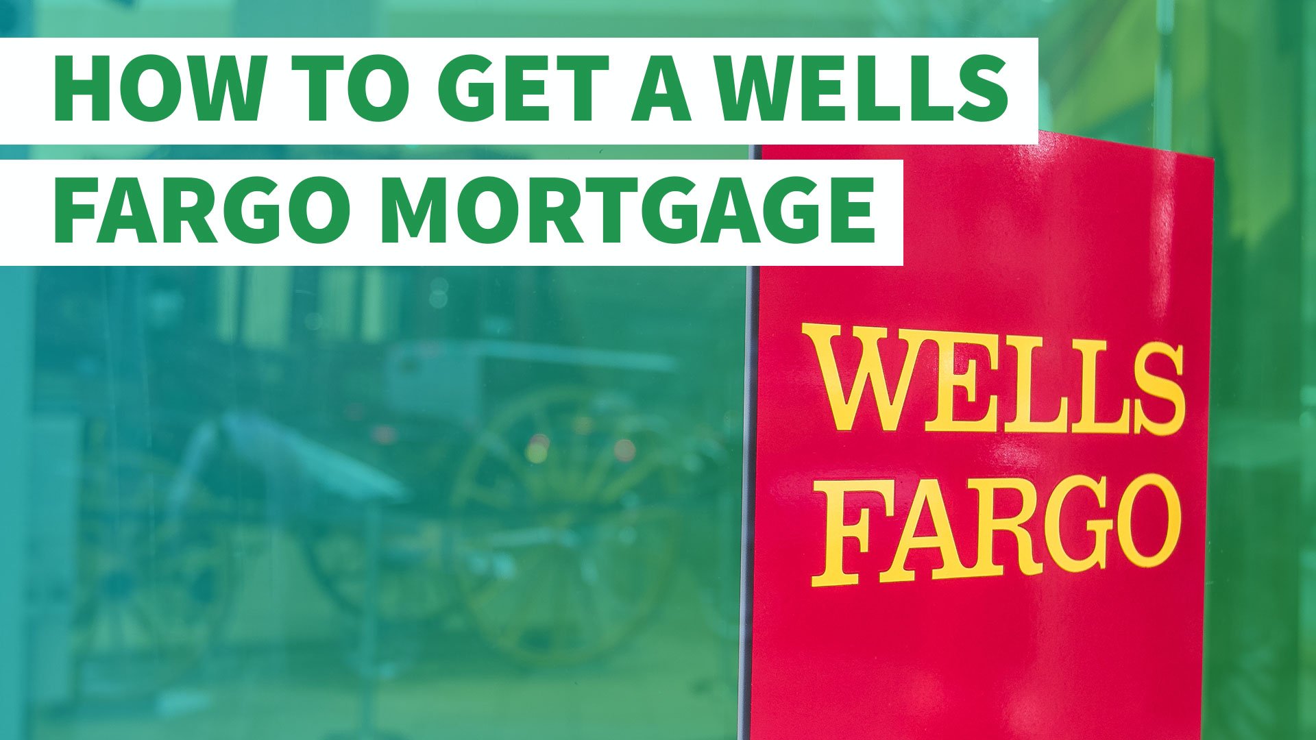 How to Get a Wells Fargo Mortgage