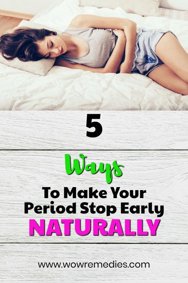 How To Stop Your Period Early (Home Remedies)