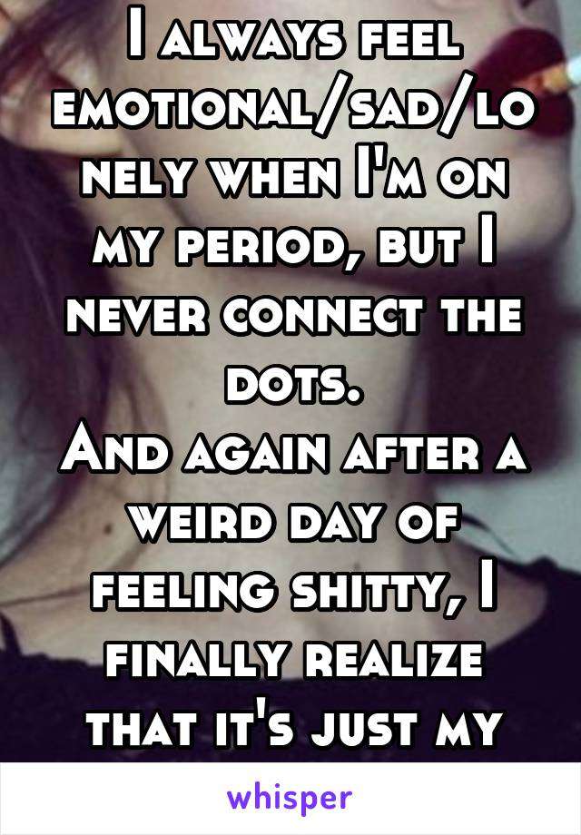 I Get Depressed Before My Period
