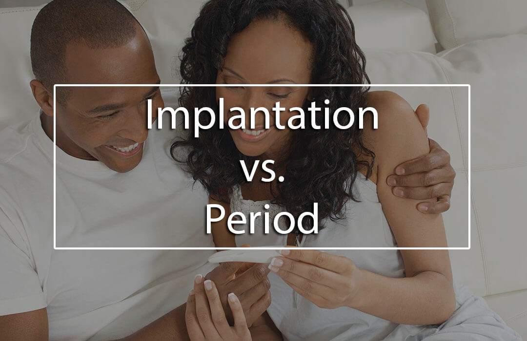 Implantation vs. Period (Learn To Spot The Differences)