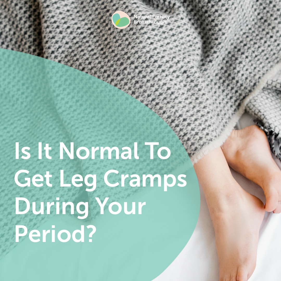 Leg Pains &  Cramping from Knees to Hips during Periods