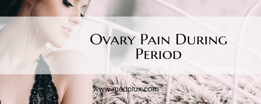 Ovary Pain During Period (Right or Left): Causes, Treatment