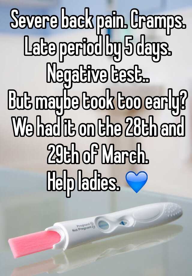 Period 5 Days Late Negative Pregnancy Test Cramping
