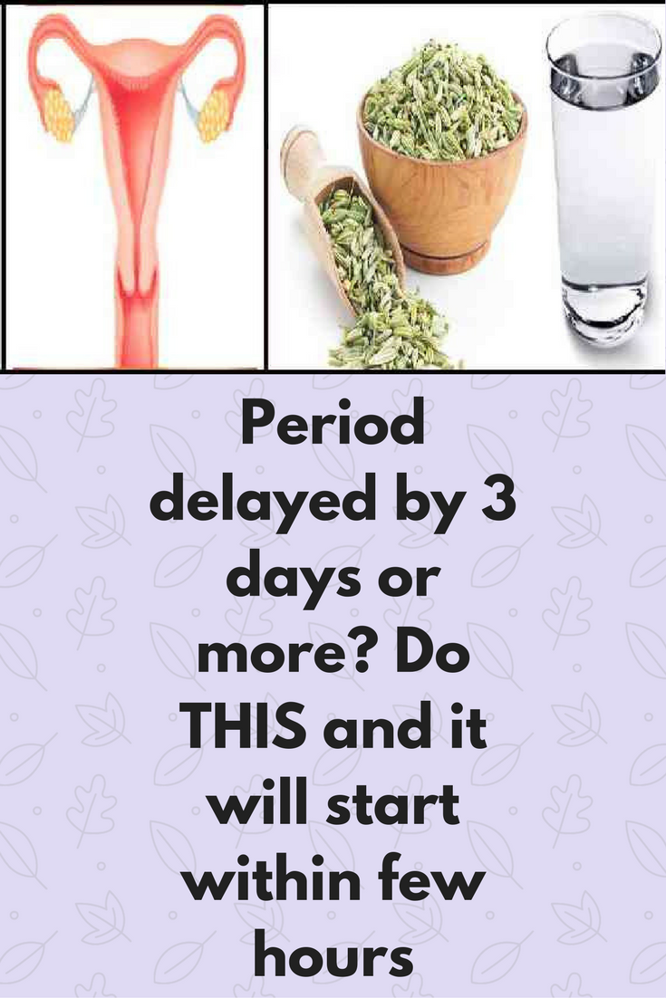 Period delayed by 3 days or more? Do THIS and it will ...