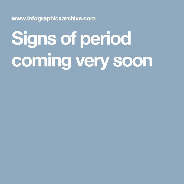 Signs of Period Coming Soon (Infographic)