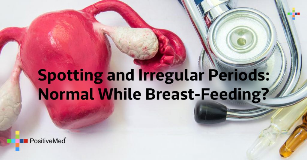 Spotting and Irregular Periods: Normal While Breast