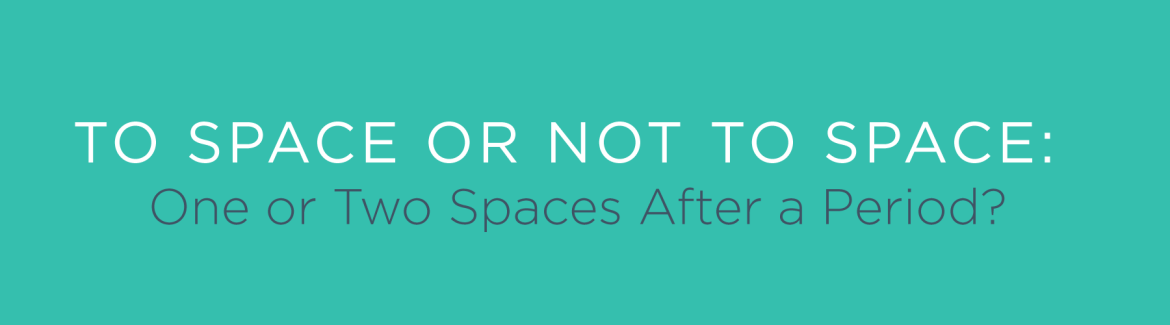 To Space or Not to Space: One or Two Spaces After a Period ...