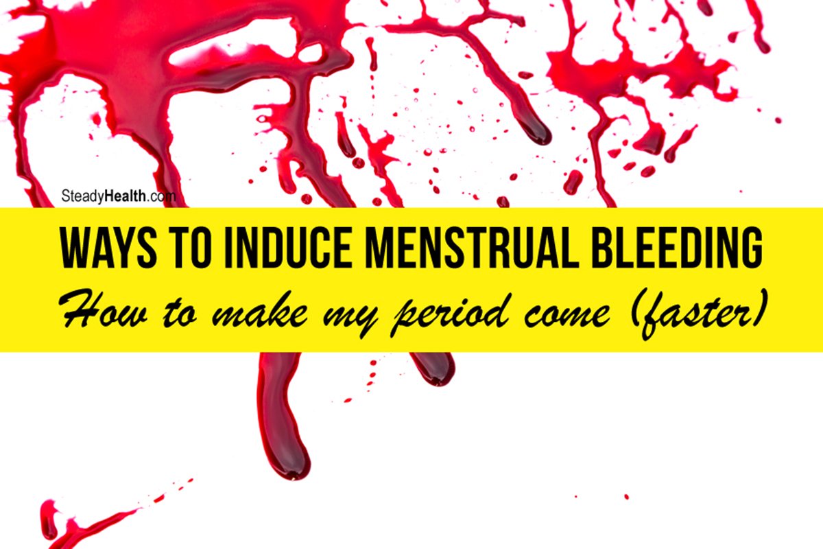 Ways To Induce Menstrual Bleeding: How To Make My Period ...