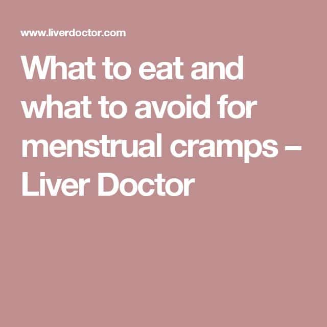 What to eat and what to avoid for menstrual cramps  Liver Doctor ...
