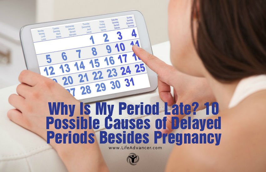 Why Is My Period Late? 10 Possible Causes of Delayed Periods Besides ...