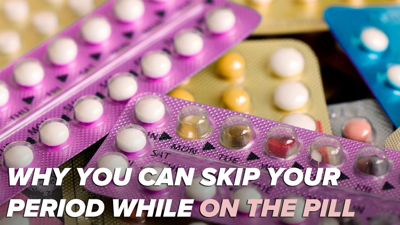 Why you can skip your period while taking birth control