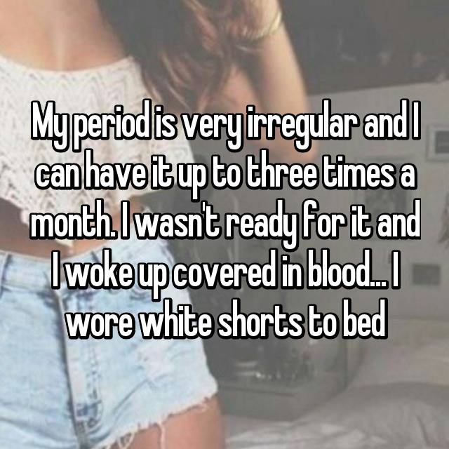 Women Tell All: I Get My Period Twice A Month